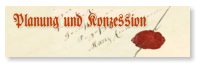 Planung und Konzession